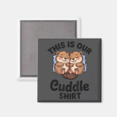 Cute Beavers Holding Hands This Is Our Cuddle  Magnet (Vorderseite/Rückseite)