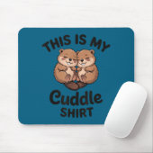 Cute Beavers This Is My Cuddle  Mousepad (Mit Mouse)