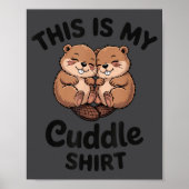 Cute Beavers This Is My Cuddle  Poster (Vorne)