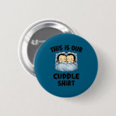 Cute Bee Lovers This Is Our Cuddle  Button (Vorne & Hinten)