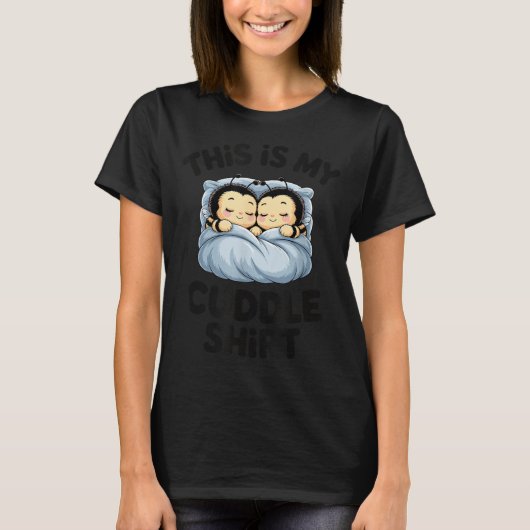 Cute Bees Snuggle This Is My Cuddle  T-Shirt (Vorderseite)