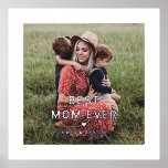Cute BEST MOM EVER Heart Mother's Day Photo Foliendrucke<br><div class="desc">Cute Best Mom Ever Heart Mother's Day Photo Foil Prints Posters Signs Banners features your favorite photo with the text "best mom ever" in modern silver or gold foil script with a heart and your names below. Personalize by editing the text in the text box provided and adding your own...</div>
