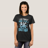 Cute Big Brother To Be I'm Finally Going To Be A B T-Shirt (Vorne ganz)