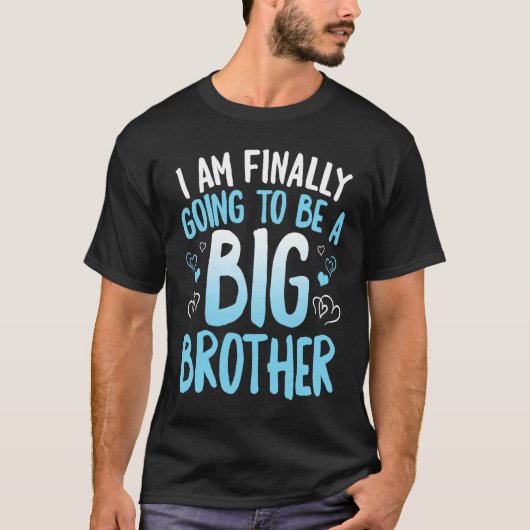 Cute Big Brother To Be I'm Finally Going To Be A B T-Shirt (Vorderseite)