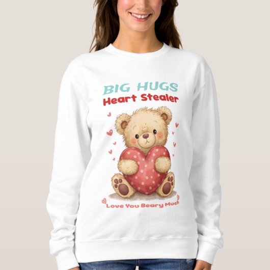 Cute Big Hugs Heart Stealer Bear Sweatshirt (Vorderseite)