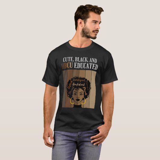 Cute Black And HBCU Educated Historical Black Coll T-Shirt (Vorne ganz)