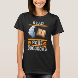 Cute Booooks Ghost Read More Books Funny Teacher H T-Shirt