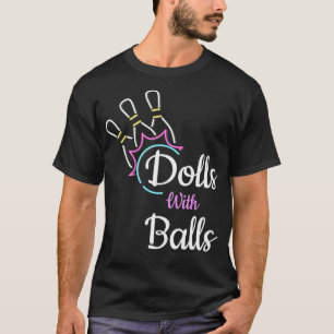 Cute Bowling Dolls With Balls Funny Bowlers Costum T-Shirt