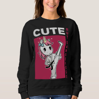Cute but Dangerous Karate Taekwondo Unicorn Karate Sweatshirt