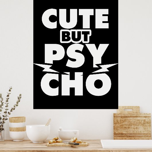 Cute But Psycho Poster (Küche)