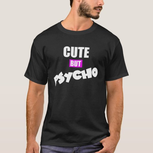 Cute But Psycho T-Shirt (Vorderseite)