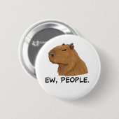 Cute Capybara Ironic Anti Social Mood Funny Quote Button (Vorne & Hinten)