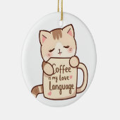 Cute Cat Coffee Love Language Keramik Ornament (Rechts)