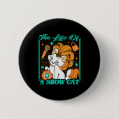 Cute Cat Era Life Of Showcat Cat Lover Country Mus Button (Vorderseite)