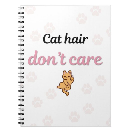 Cute Cat Hair Don’t Care Cat Notebook Notizblock (Vorderseite)