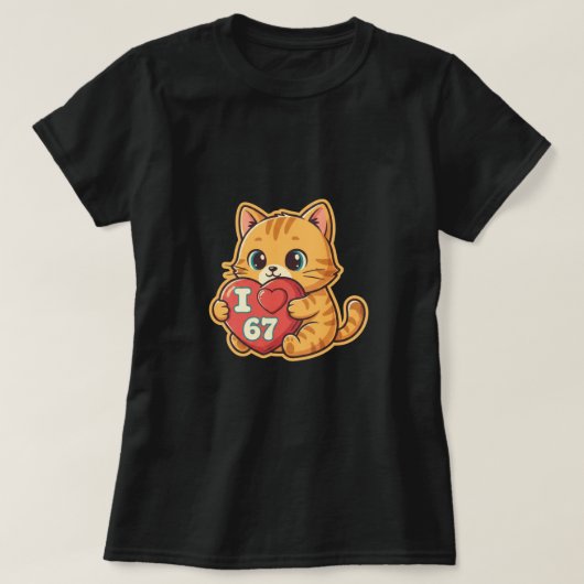Cute Cat I Love 67 Heart T-Shirt (Design vorne)