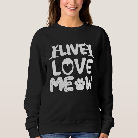 Cute Cat Motif Cat  Live Love Meow Sweatshirt (Vorderseite)