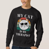 Cute Cat My Cat is My Therapist Sweatshirt (Vorderseite)