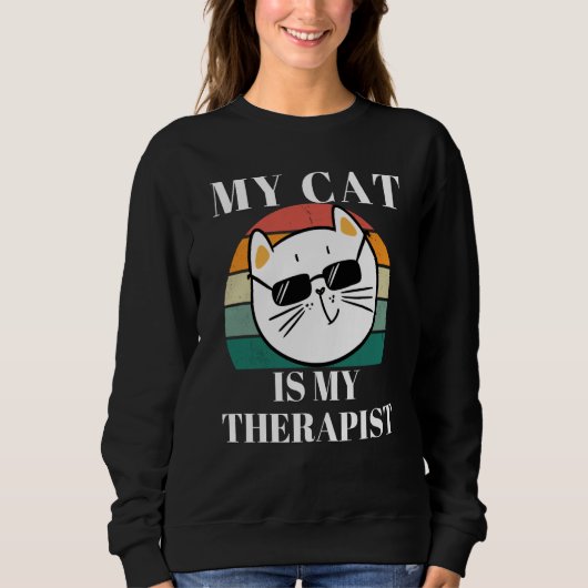 Cute Cat My Cat is My Therapist Sweatshirt (Vorderseite)