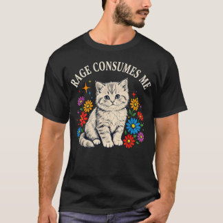Cute Cat Rage Consumes Me ns T-Shirt
