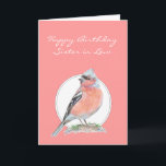 Cute Chaffinch, Birthday Sister -in-Law Karte<br><div class="desc">Cute Chaffinch,  Happy Birthday  Sister -in-Law  Bird Collection</div>