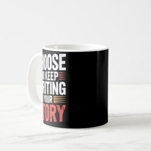 Cute Choose To Keep Writing Your Story Insrational Kaffeetasse (Vorderseite Links)