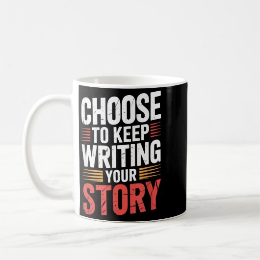 Cute Choose To Keep Writing Your Story Insrational Kaffeetasse (Links)