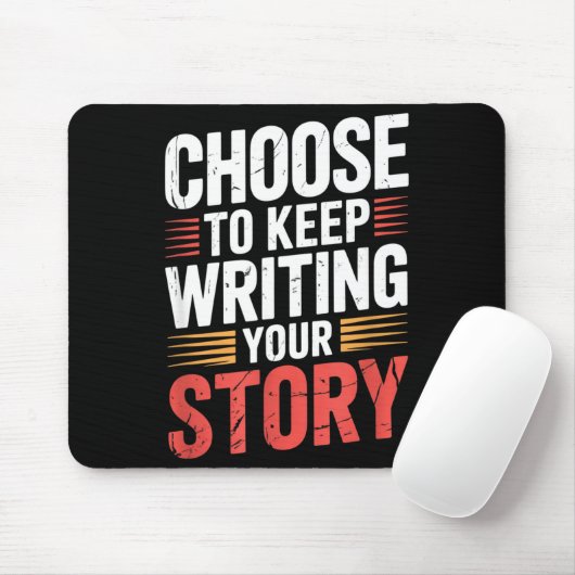 Cute Choose To Keep Writing Your Story Insrational Mousepad (Mit Mouse)