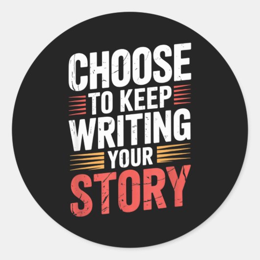 Cute Choose To Keep Writing Your Story Insrational Runder Aufkleber (Vorderseite)