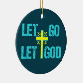 Cute Christian Inspirational Quote Let Go Let God Keramik Ornament (Rechts)