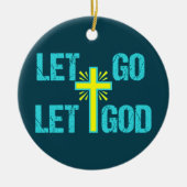 Cute Christian Inspirational Quote Let Go Let God Keramik Ornament (Vorne)