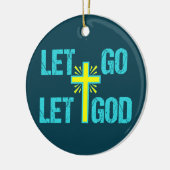Cute Christian Inspirational Quote Let Go Let God Keramik Ornament (Links)
