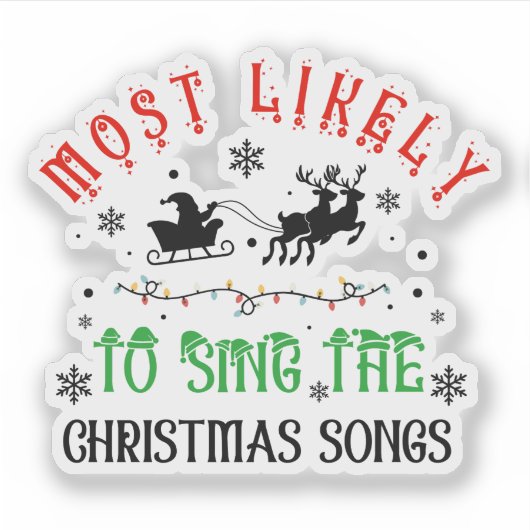 Cute Christmas Most likely to Sing Christmas Songs Aufkleber (Vorderseite)