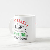 Cute Christmas Most likely to Sing Christmas Songs Kaffeetasse (Vorderseite Links)