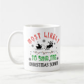 Cute Christmas Most likely to Sing Christmas Songs Kaffeetasse (Links)