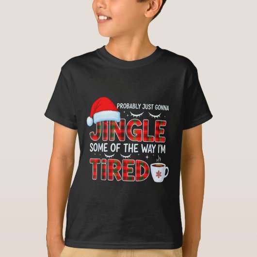 Cute Christmas Probably Just Going To Jingle Some T-Shirt (Vorderseite)