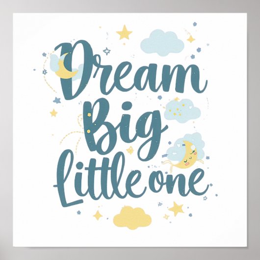 Cute Clouds and Stars "Dream Big Little One" Poster (Vorne)
