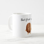 Cute Coffee Bean But First Coffee Kaffeetasse (Vorderseite Links)