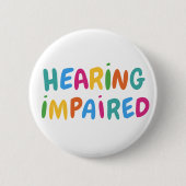 Cute Colorful Rainbow Typography Hearing Impaired Button (Vorderseite)