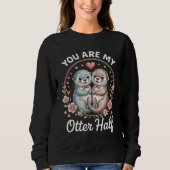 Cute Couple Love Quote Sweatshirt (Vorderseite)