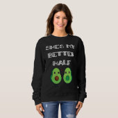 Cute Couples Matching She's My Better Half Avocado Sweatshirt (Vorne ganz)