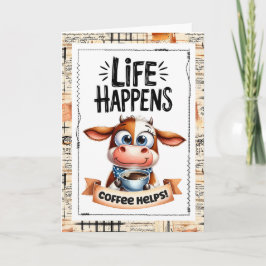 Cute Cow Life Happens Coffee Helps Card Karte