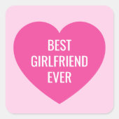 Cute Custom Text Best Girlfriend Ever Pink Heart Quadratischer Aufkleber (Vorderseite)