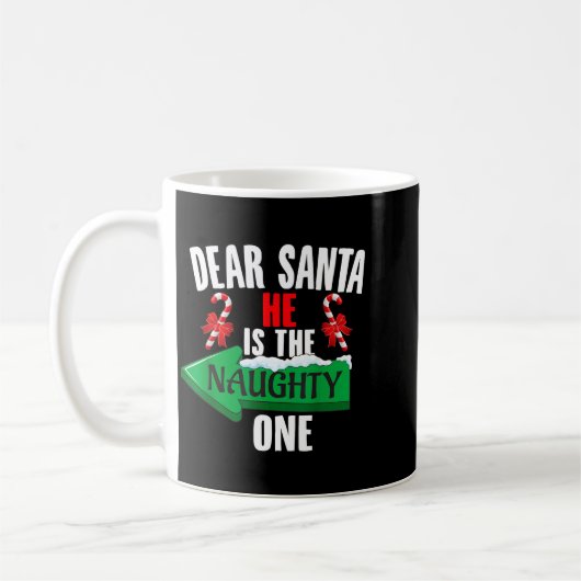 Cute Dear Santa He Is The Naughty One Couple Chris Kaffeetasse (Links)
