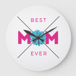 Cute Design Text Best Mom Ever for Mothers day  Große Wanduhr