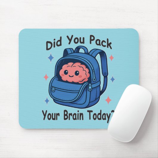 Cute “Did You Pack Your Brain Today?” Brain Pun Mousepad (Mit Mouse)