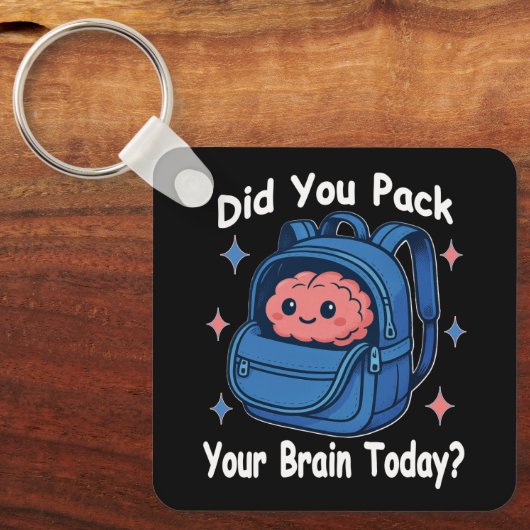 Cute “Did You Pack Your Brain Today?” Brain Pun Schlüsselanhänger (Vorderseite)
