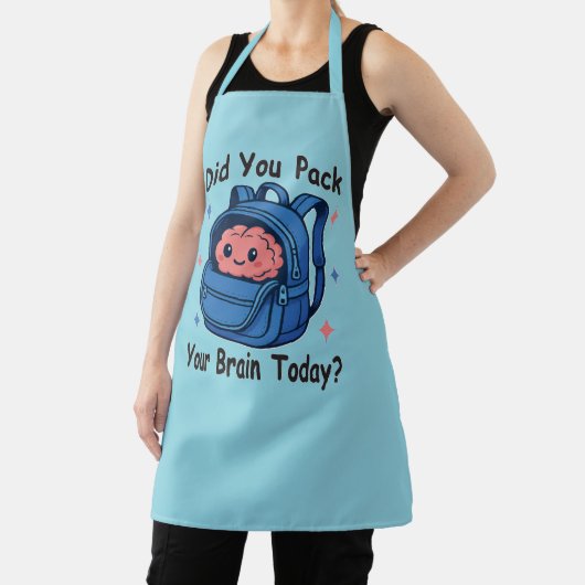 Cute “Did You Pack Your Brain Today?” Brain Pun Schürze (InSitu)
