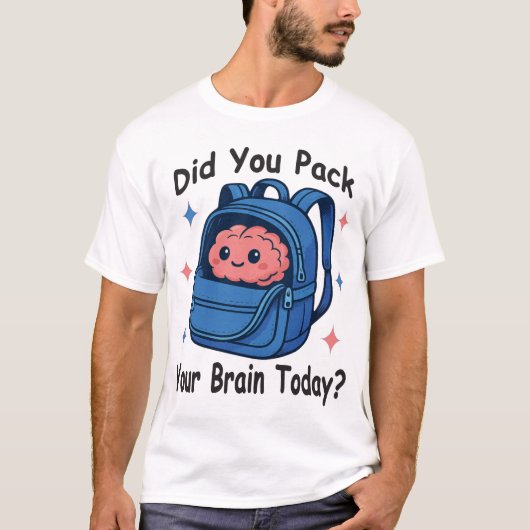 Cute “Did You Pack Your Brain Today?” Brain Pun T-Shirt (Vorderseite)