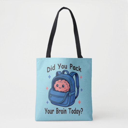 Cute “Did You Pack Your Brain Today?” Brain Pun Tasche (Vorderseite)